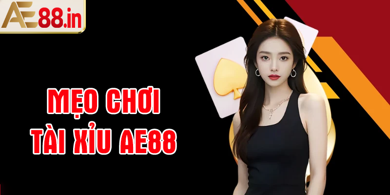 Mẹo chơi game tài xỉu AE88 luôn thắng