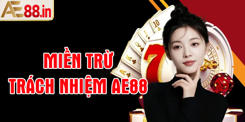 Những trường hợp áp dụng miễn trừ trách nhiệm